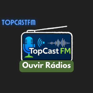 .🌏TopCastFM🇧🇷